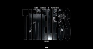 Timeless (Remix) [feat. Playboi Carti] - Single by The Weeknd & Doechii on Apple Music