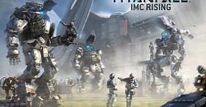 Titanfall: IMC Rising gets gameplay trailer, release date