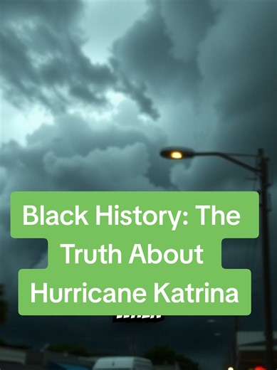 Black History: The Truth About Hurricane Katrina hurricane katrina 2005 racial inequality new orleans black displacement government neglect disaster response hidden black history facts black history untold stories hurricane katrina aftermath explained systemic racism in america #HurricaneKatrina #HiddenBlackHistory #BlackHistoryUntoldStories #RacialInequality #SystemicNeglect