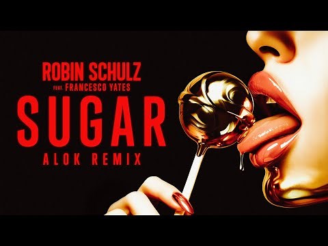 Robin Schulz feat. Francesco Yates - Sugar (Alok Remix) (Official Visualizer)