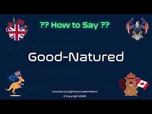 😊🌼 How to Pronounce Good-Natured? (CORRECTLY) | Pronunciation Planet