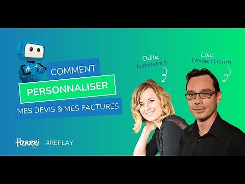 Replay Webinar : Comment personnaliser mes devis et mes factures sur Henrri ?