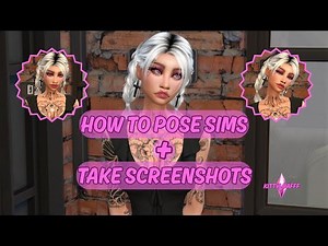 HOW TO POSE SIMS + TAKE SCREENSHOTS