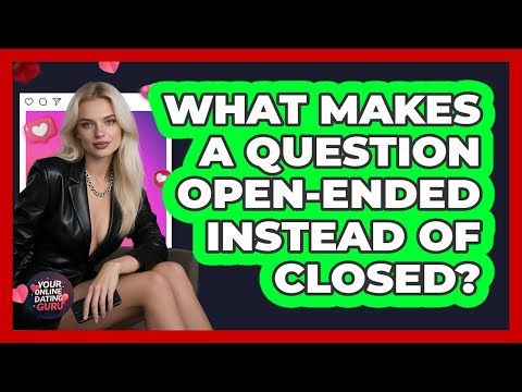 What Makes a Question Open-Ended Instead of Closed?