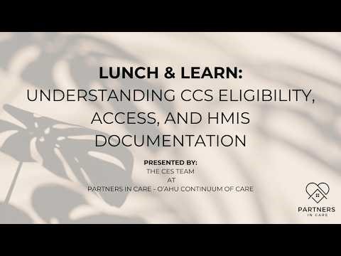Lunch & Learn Understanding CCS Eligibility, Access, and HMIS Documentation