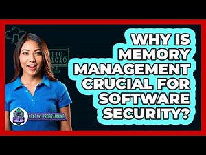 Why Is Memory Management Crucial For Software Security? - Next LVL Programming