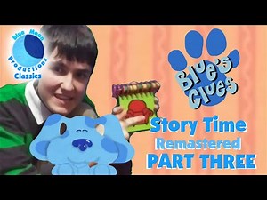 Blue's Clues: A Reenactment Show(What's Blue's Favorite Story?) Part 3 Remastered