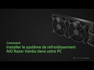Comment installer le système de refroidissement AIO Razer Hanbo dans votre PC