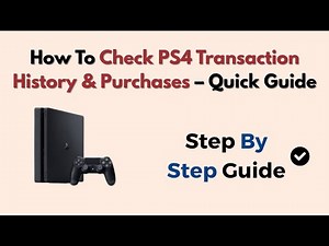 How To Check PS4 Transaction History & Purchases – Quick Guide