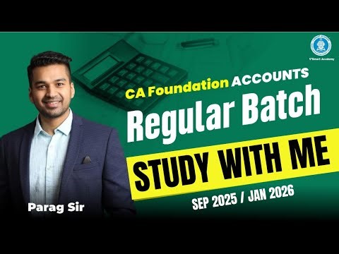 CA Foundation | Sep 2025 - LIVE REGULAR BATCH | How we will Study ? CA Parag Gupta