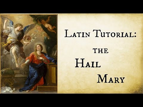 Tutorial: How to say Hail Mary in Latin---with Phonetic Pronunciation Guide and Vocals