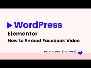 WordPress - How to Embed Facebook Video using Elementor Page Builder