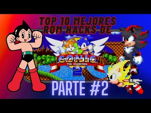Top 10 Mejores ROM HACKS de SONIC para ANDROID parte 2 // AstroBoyGamer95 