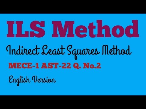 ILS Method Estimation Indirect Least Squares Method Estimation Examples MECE1 AST-22 Q 2 solution