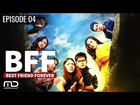 Best Friends Forever (BFF) - Episode 04