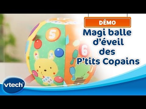 Magi balle d'éveil des P'tits Copains - Une jolie balle colorée interactive et musicale | VTech
