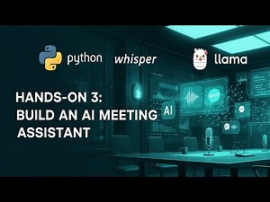 Hands-on 3: Build an AI Meeting Assistant with Python, Whisper, and Llama