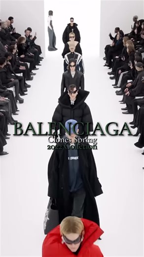 Balenciaga Clones Spring Collection 2022 Showcase