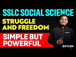 SSLC Social Science - Struggle and Freedom | Simple but Powerful | Xylem SSLC