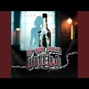 Lo Que Dure Esta Botella