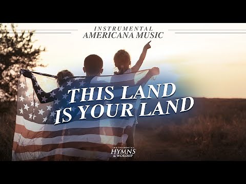 This Land is Your Land | America Music | Instrumental Patriotic Music