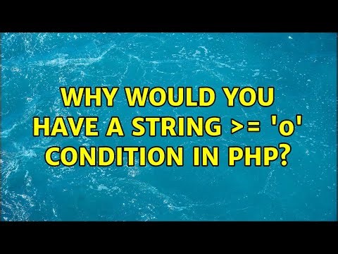 Why would you have a string ＞= '0' condition in PHP? (3 Solutions!!)