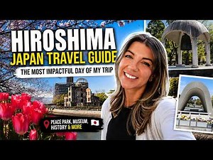 Hiroshima Japan Travel Guide 🇯🇵 The Most Impactful Day of My Trip