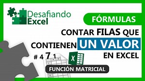 Contar filas que contienen un valor en Excel | Desafiando Excel
