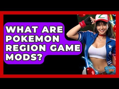 What Are Pokemon Region Game Mods? - The Trainers Guide