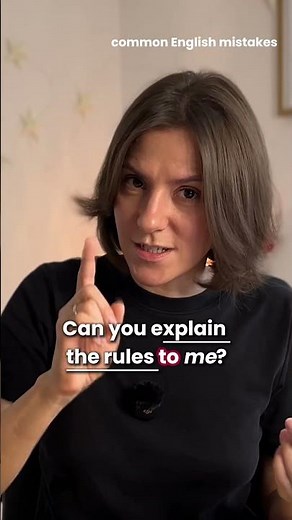 Common English mistakes: explain TO me?
