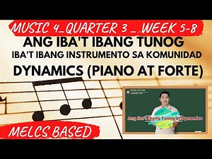 MUSIKA 4 - QUARTER 3 - WEEK 5-8 | ANG IBA'T IBANG TUNOG AT DYNAMICS | Teacher G