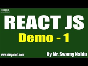 REACT JS tutorials || Demo - 1 || by Mr. Swamy Naidu On 08-11-2021 @7:45PM IST
