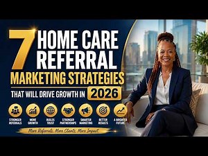 7 Home Care Referral Marketing Strategies That Will Drive Growth in 2026
