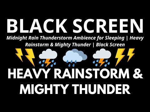 Midnight Rain Thunderstorm Ambience for Sleeping | Heavy Rainstorm & Mighty Thunder | Black Screen