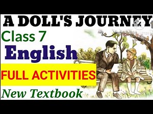Class 7 New English A Doll's Journey Full Activities|Class 7 English Doll's Journey Full Activities