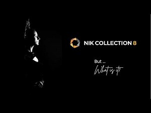 What Is the Nik Collection 8? | Full Overview & New Features Explained