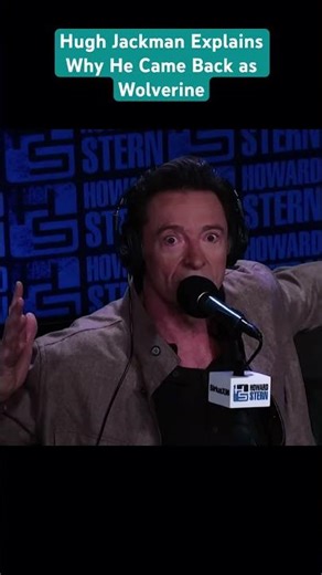 Hugh Jackman Explains Why He Came Back as Wolverine