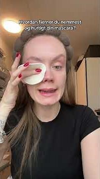 Hvordan fjerner du hurtigt og nemt din mascara?