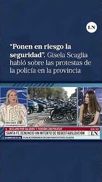 Exvicegobernadora de Santa Fe Gisela Scaglia habló sobre las protestas de la policía en la provincia