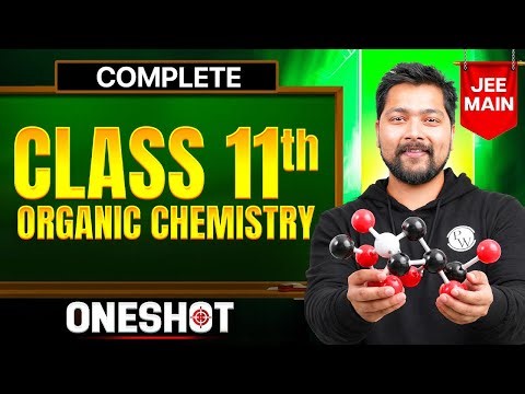 Complete ORGANIC CHEMISTRY Class 11th in One Shot || All Concepts & PYQ's || JEE Main