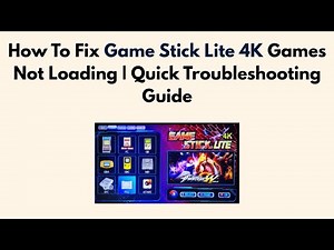 How To Fix Game Stick Lite 4K Games Not Loading | Quick Troubleshooting Guide