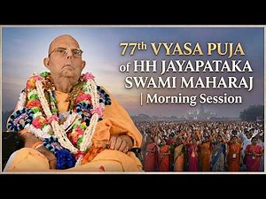 77th Vyasa Puja of HH Jayapataka Swami Maharaj | Morning Session