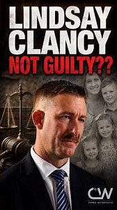 Lindsay Clancy is...NOT GUILTY??