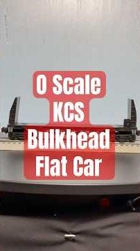 KCS Bulkhead Flat Car: O Scale Spotlight