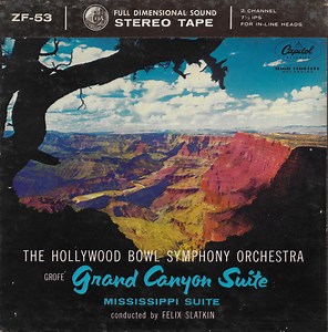 Ferde Grofé, The Hollywood Bowl Symphony Orchestra conducted by Felix Slatkin - Grand Canyon Suite / Mississippi Suite
