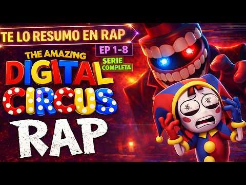 ¿ASÍ TERMINA DIGITAL CIRCUS? 🎪 RAP de THE AMAZING DIGITAL CIRCUS EP 1-8 (SERIE COMPLETA)