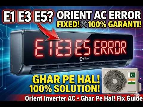 How to Fix Orient Inverter AC E1 E3 E5 Error. |100% solutions | Ghar Pe Thik Karein