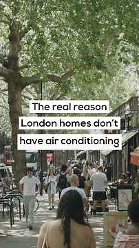 The real reason London homes don’t have air conditioning