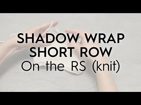 Shadow Wrap Short Row / On the RS (knit) // Knitting Tutorial (no audio)