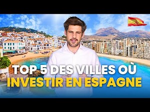 TOP 5 des villes où INVESTIR en ESPAGNE en 2025 🇪🇸💸